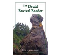 John Michael Greer The Druid Revival Reader (Tascabile)