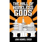 John Michael Greer The Hall of Homeless Gods (Tascabile)