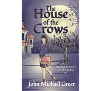 John Michael Greer The House of Crows (Copertina rigida)