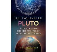 John Michael Greer The Twilight of Pluto (Tascabile)