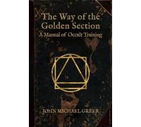 John Michael Greer The Way of the Golden Section (Copertina rigida)