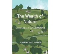 John Michael Greer The Wealth of Nature (Tascabile)