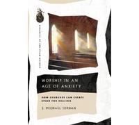 John Michael Jordan Worship in an Age of Anxiety (Tascabile)