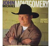 Montgomery, John Michael - Home To You