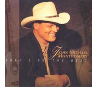 John Michael Montgomery What I Do The Best (CD) Album