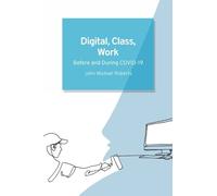 John Michael Roberts Digital, Class, Work (Copertina rigida)