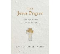 John Michael Tal The Jesus Prayer - A Cry for Mercy, a Path of Rene (Tascabile)