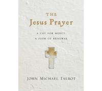 John Michael Tal The Jesus Prayer - A Cry for Mercy, a Path of Rene (Tascabile)