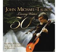 John Michael Talbot - Living Water by John Michael Talbot