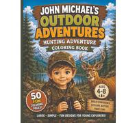 John Michael's Outdoor Adventures: Hunting Adventure Coloring Book