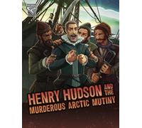John Micklos Jr. Henry Hudson and the Murderous Arctic Mutiny (Tascabile)