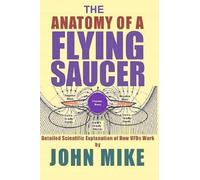John Mike The Anatomy of a Flying Saucer (Tascabile)