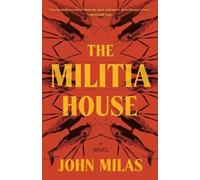 John Milas The Militia House (Copertina rigida)