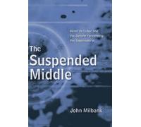 John Milbank The Suspended Middle (Tascabile)