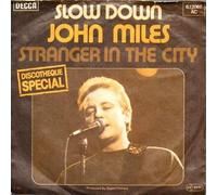 John Miles - Slow Down / Stranger In The City - Decca - 6.12 087, Decca - 6.12087