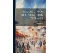 John Millar The Origin Of The Distinction Of Ranks (Copertina rigida)