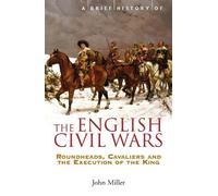 John Miller A Brief History of the English Civil Wars (Tascabile)