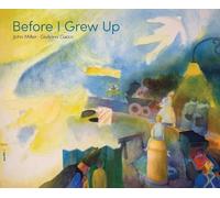 John Miller Before I Grew Up (Copertina rigida)