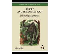 John Miller Empire and the Animal Body (Copertina rigida)