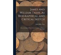 John Miller Gra James and William Tassie, As Biographical and (Copertina rigida)