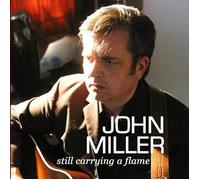 John Miller - Still Carrying A Flame