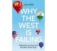 John Mills Why the West is Failing (Tascabile)