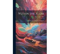 John Mills Within the Atom (Copertina rigida)
