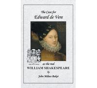 John Milnes Bak The Case for Edward de Vere as the real Willi (Copertina rigida)