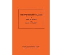 John Milnor James D. Stasheff Characteristic Classes (Tascabile)