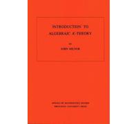 John Milnor Milnor Introduction to Algebraic K-Theory (Tascabile)
