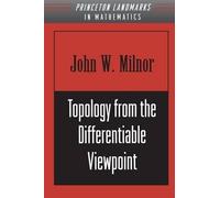John Milnor Topology from the Differentiable Viewpoint (Tascabile)