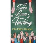 John Milton Gregory The Seven Laws of Teaching (00) Deluxe Hardbound Edition