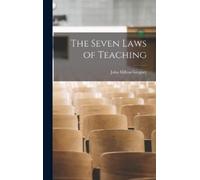 John Milton Gregory The Seven Laws of Teaching (Copertina rigida)