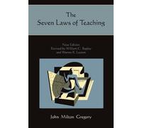 John Milton Gregory The Seven Laws of Teaching (Tascabile)