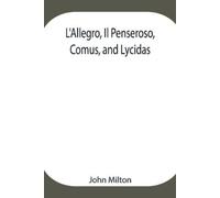 John Milton L'Allegro, Il Penseroso, Comus, And Lycidas (Tascabile)