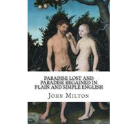 John Milton Paradise Lost and Paradise Regained In Plain and Simple (Tascabile)