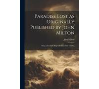John Milton Paradise Lost as Originally Published by John Milton (Tascabile)