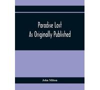 John Milton Paradise Lost As Originally Published (Tascabile)