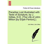 John Milton Paradise Lost Illustrated with Texts of Scripture, by J. (Tascabile)