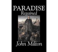 John Milton Paradise Regained by John Milton, Poetry, Classics, Lite (Tascabile)