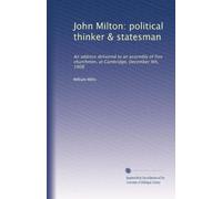 John Milton: pensatore politico e statista: un discorso consegnato a un'assemblea di uomini di chiesa liberi, a Cambridge, 9 dicembre 1908: Facsimile