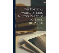 John Milton The Poetical Works of John Milton. Paradise Lost (Copertina rigida)