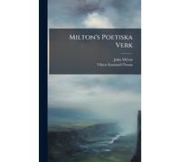 John Milton Viktor Emanuel Ã-Man Milton's Poetiska Verk (Copertina rigida)