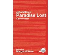 John Milton's Paradise Lost: A Routledge Study Guide and Sourcebook