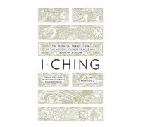 I Ching: The Essential Translation of the Ancient Chinese Oracle and Bookof