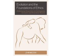 John Mizzoni Evolution and the Foundations of Ethics (Tascabile)