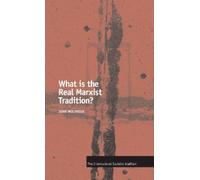 John Molyneux What is the Real Marxist Tradition? (Tascabile)