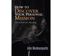 John Monbourquette How to Discover Your Personal Mission (Tascabile)