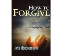 John Monbourquette How to Forgive (Tascabile)