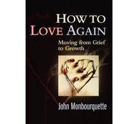 John Monbourquette How to Love Again (Tascabile)